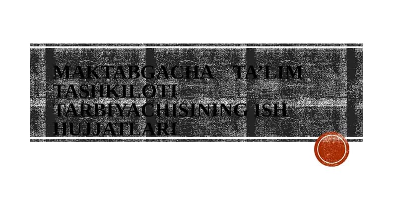 Maktabgacha ta’lim tashkiloti tarbiyachisining ish hūjjatlari