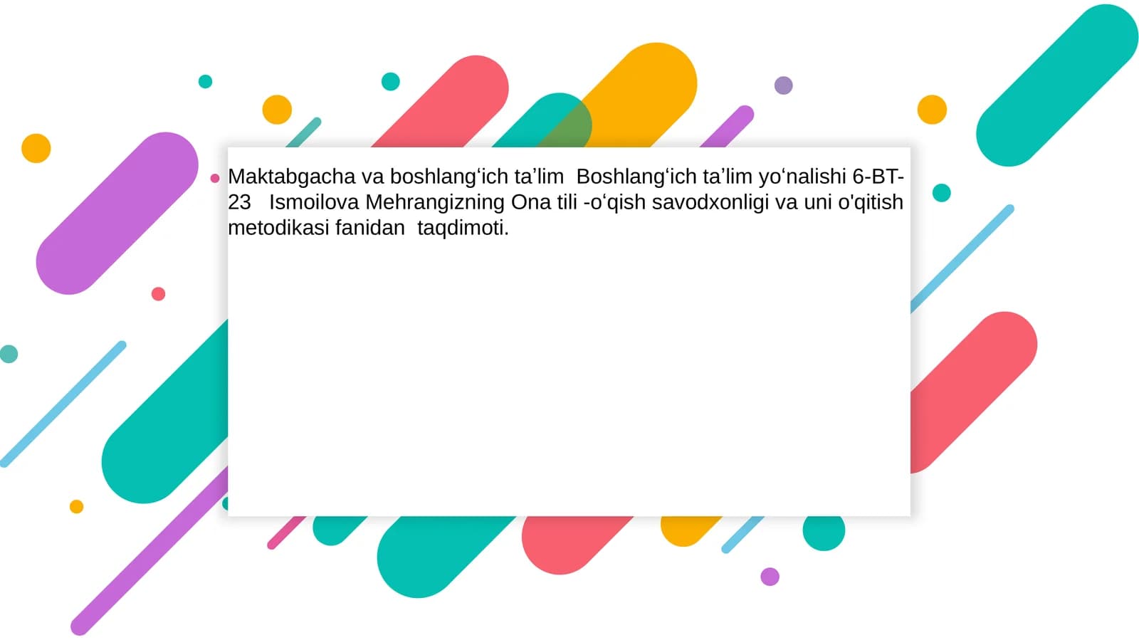 Ismoilova Mehrangizning Ona tili -oʻqish savodxonligi va uni o'qitish metodikasi