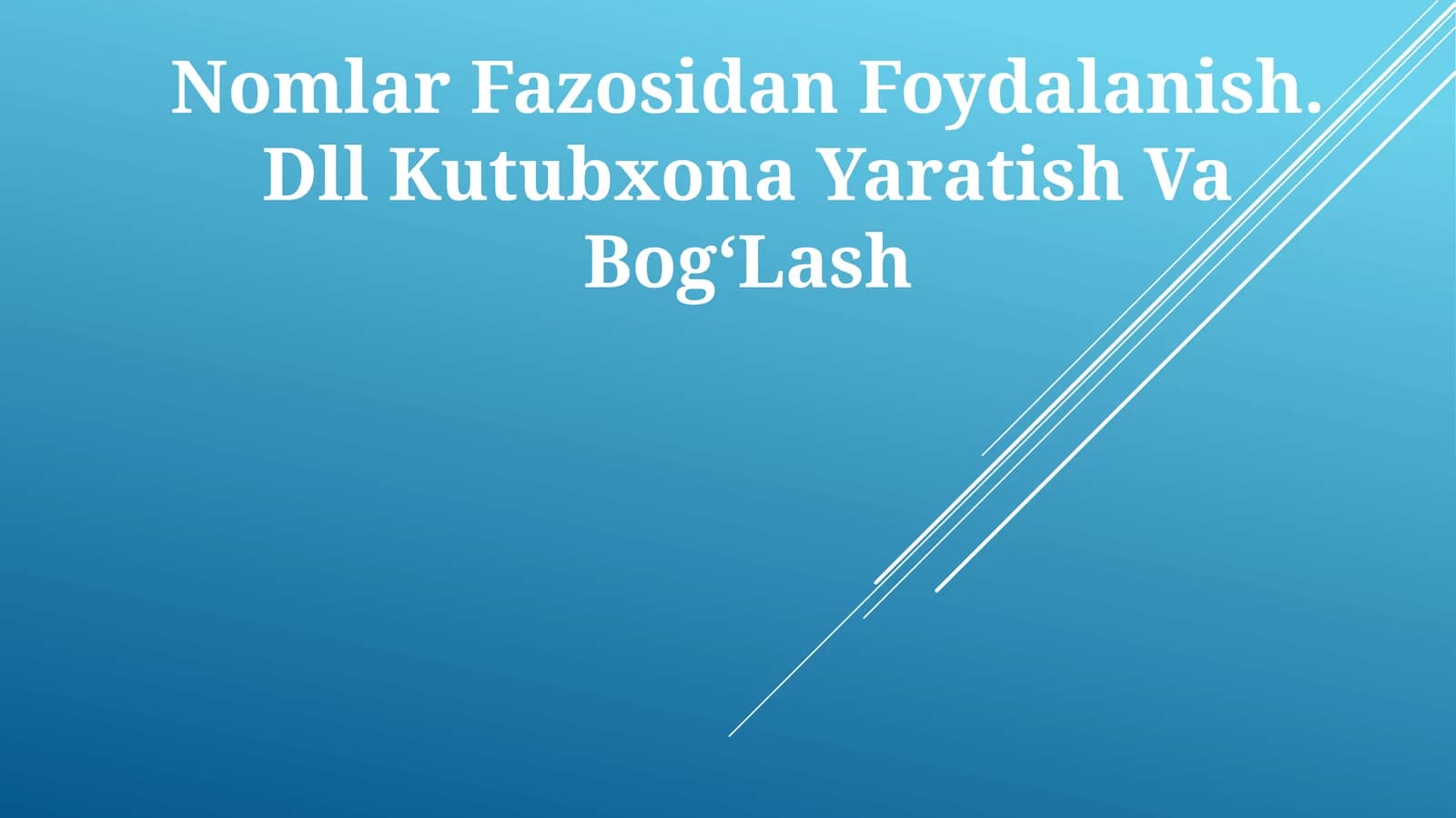 Nomlar Fazosidan Foydalanish. Dll Kutubxona Yaratish Va BogʻLash