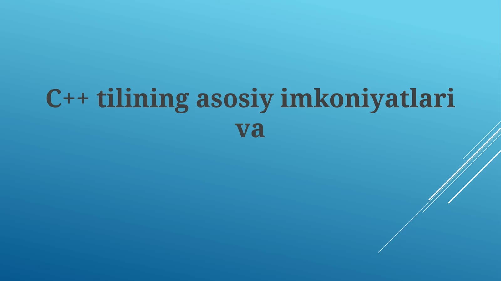 C++ tilining asosiy imkoniyatlari va