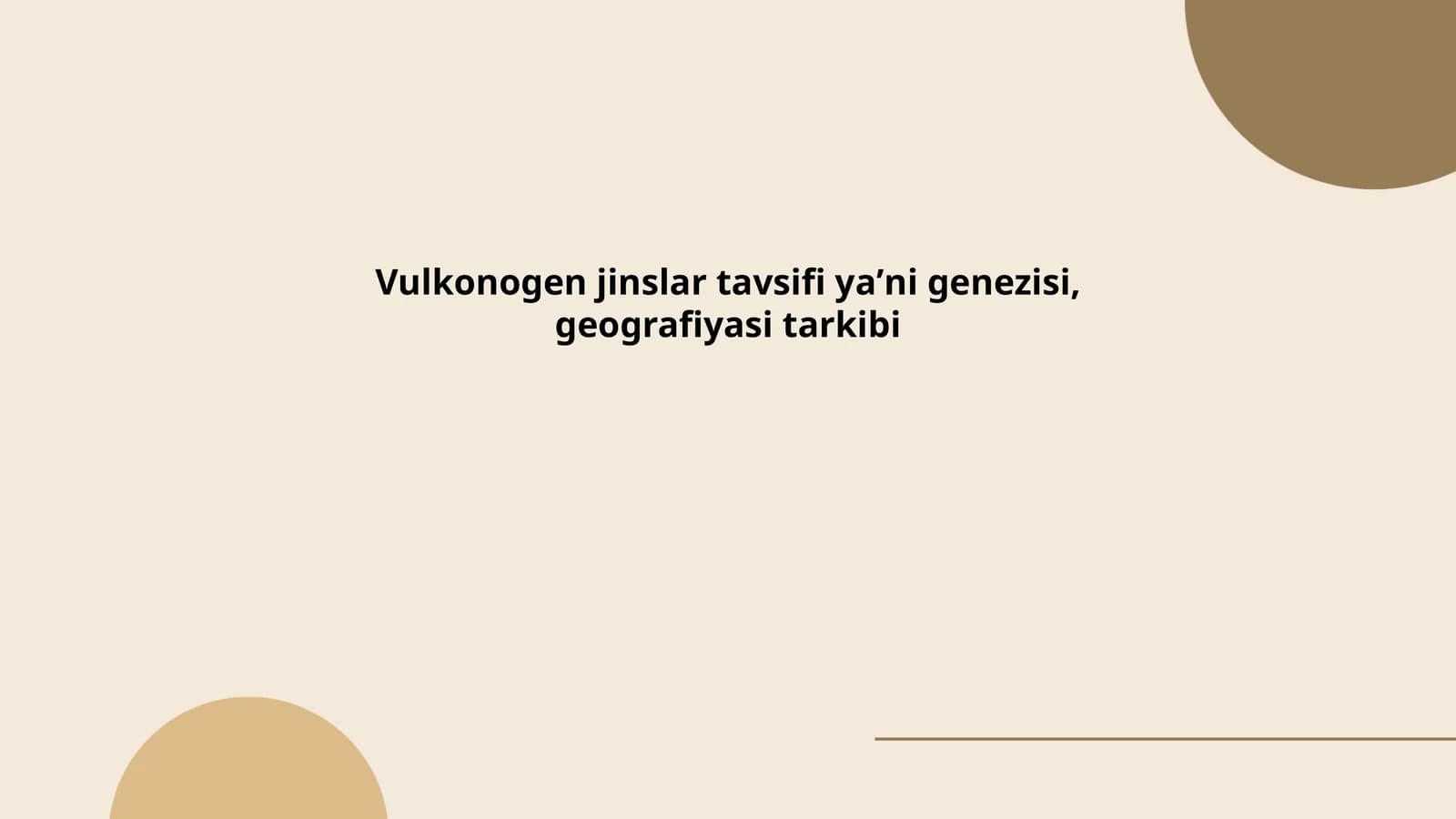 Vulkonogen jinslar tavsifi yaʼni genezisi, geografiyasi tarkibi