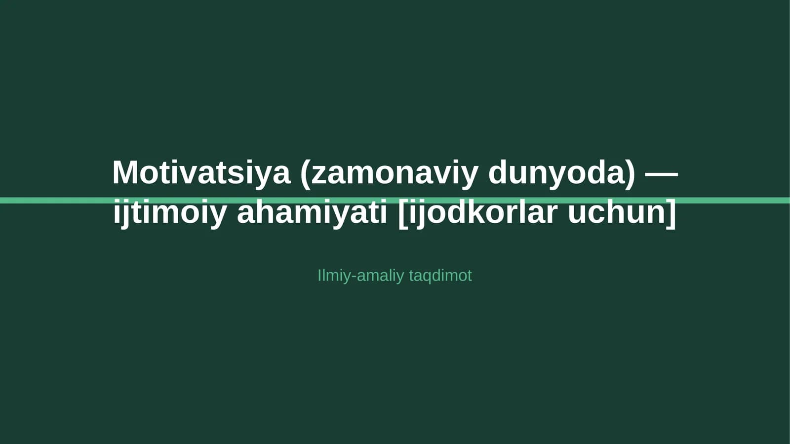 Motivatsiya (zamonaviy dunyoda) — ijtimoiy ahamiyati [ijodkorlar uchun]
