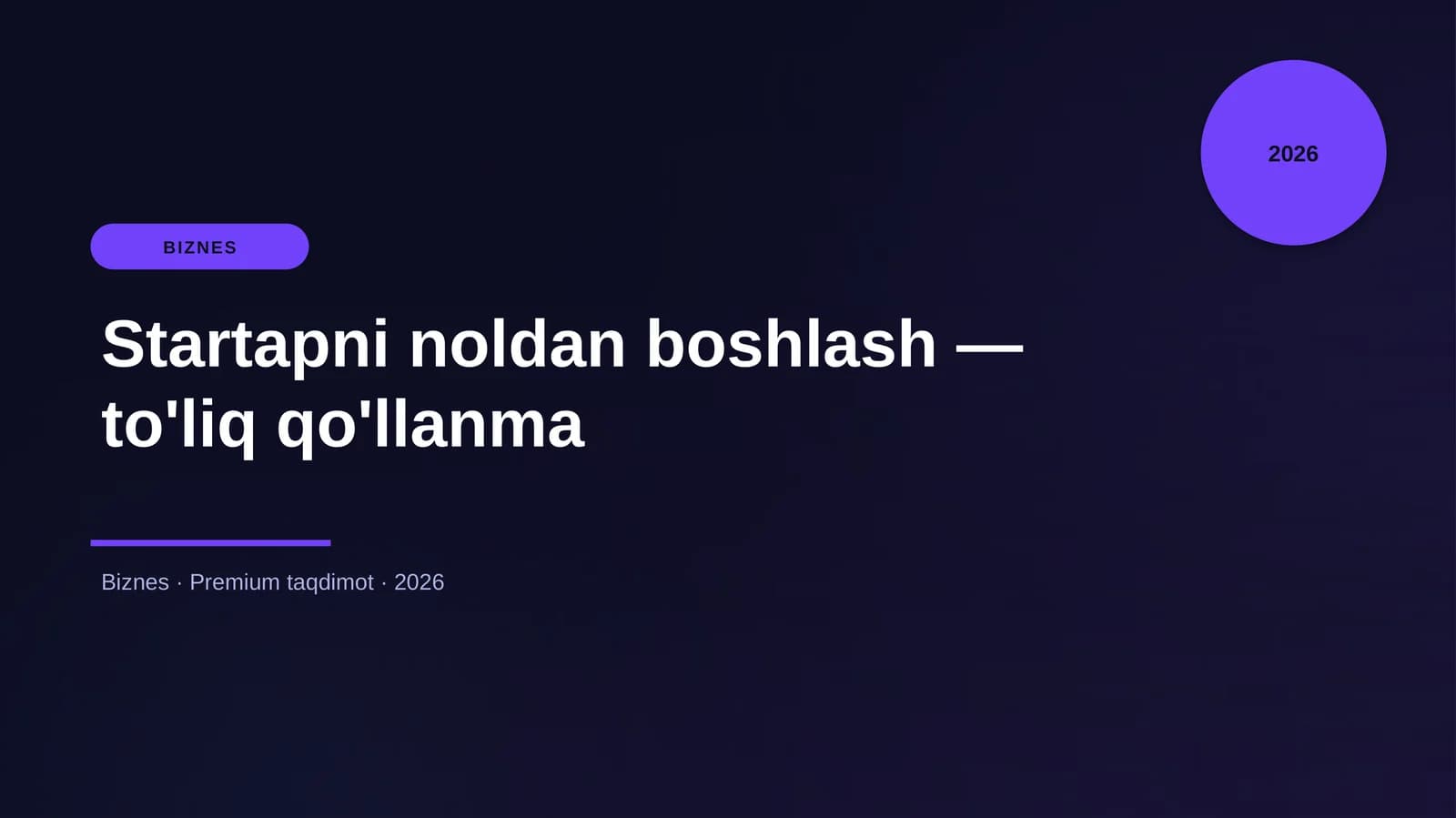Startapni noldan boshlash — to'liq qo'llanma