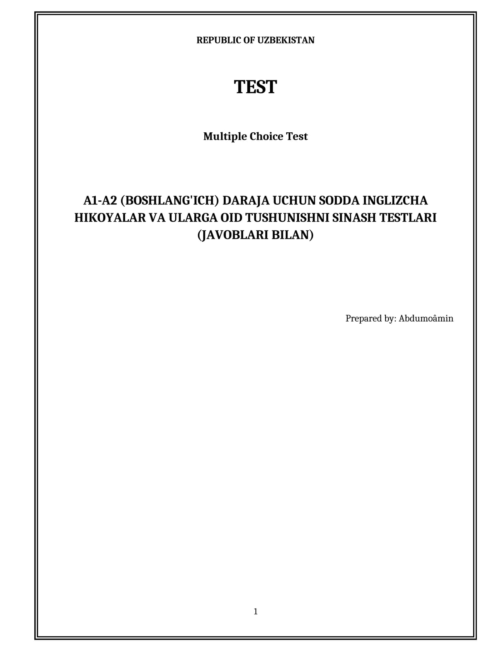 A1-A2 (BOSHLANG'ICH) DARAJA UCHUN SODDA INGLIZCHA HIKOYALAR VA ULARGA OID TUSHUNISHNI SINASH TESTLARI (JAVOBLARI BILAN)