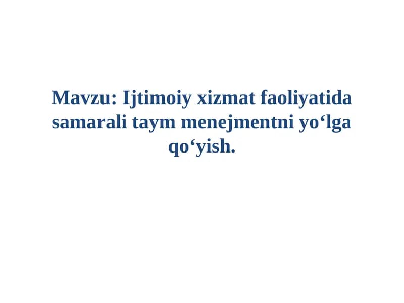 Ijtimoiy xizmat faoliyatida samarali taym menejmentni yo‘lga qo‘yish