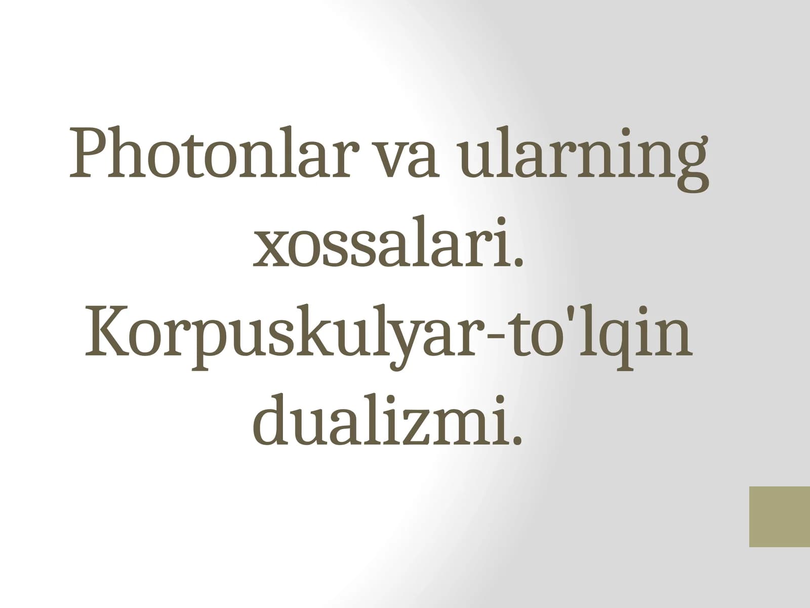 Fizika - Fotonlar va korpuskulyar-to'lqin dualizmi (11-sinf)