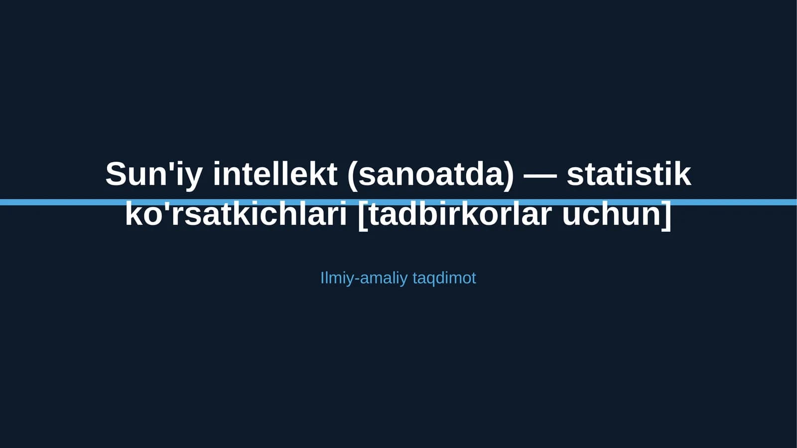 Sun'iy intellekt (sanoatda) — statistik ko'rsatkichlari [tadbirkorlar uchun]
