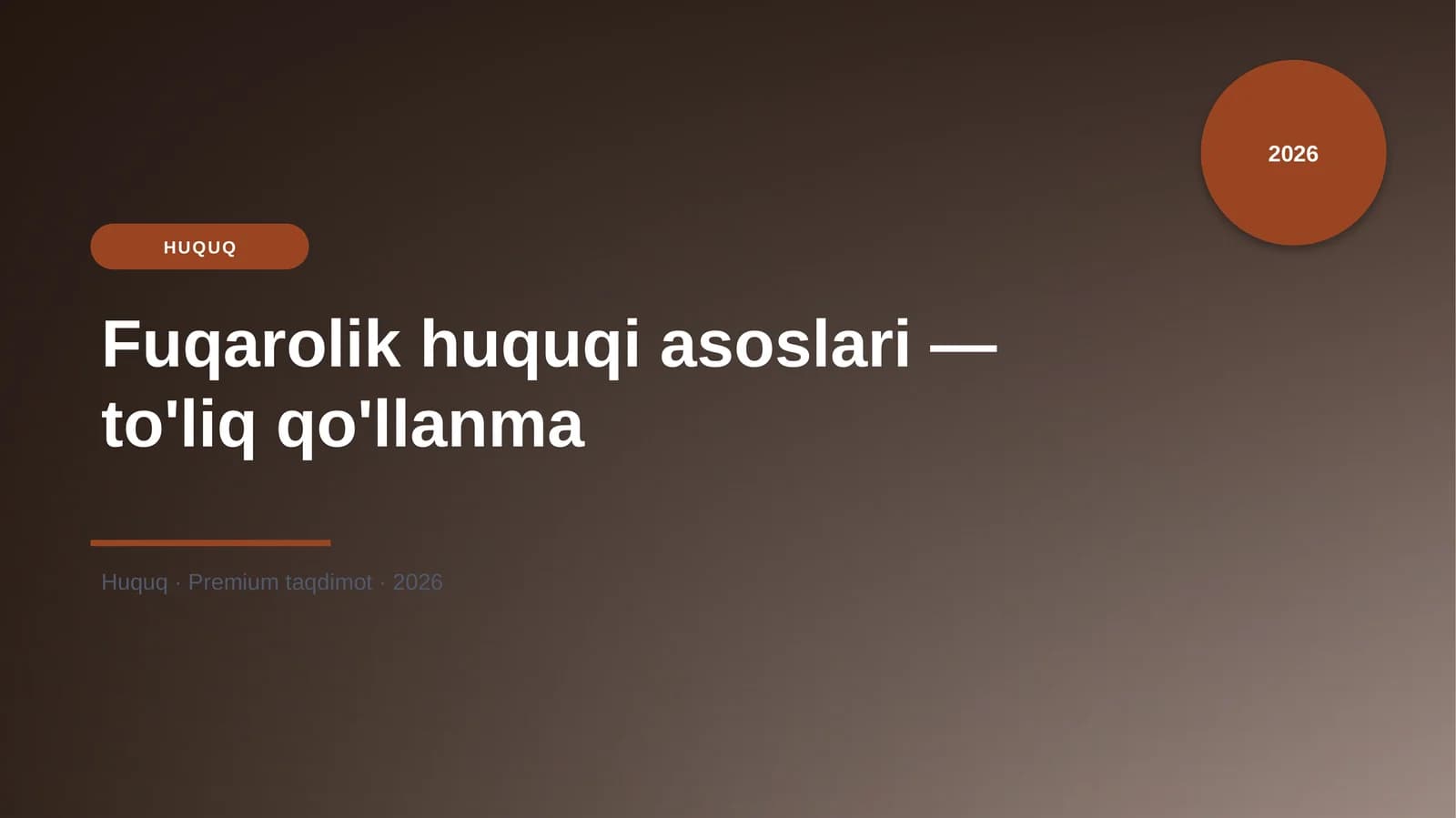 Fuqarolik huquqi asoslari — to'liq qo'llanma