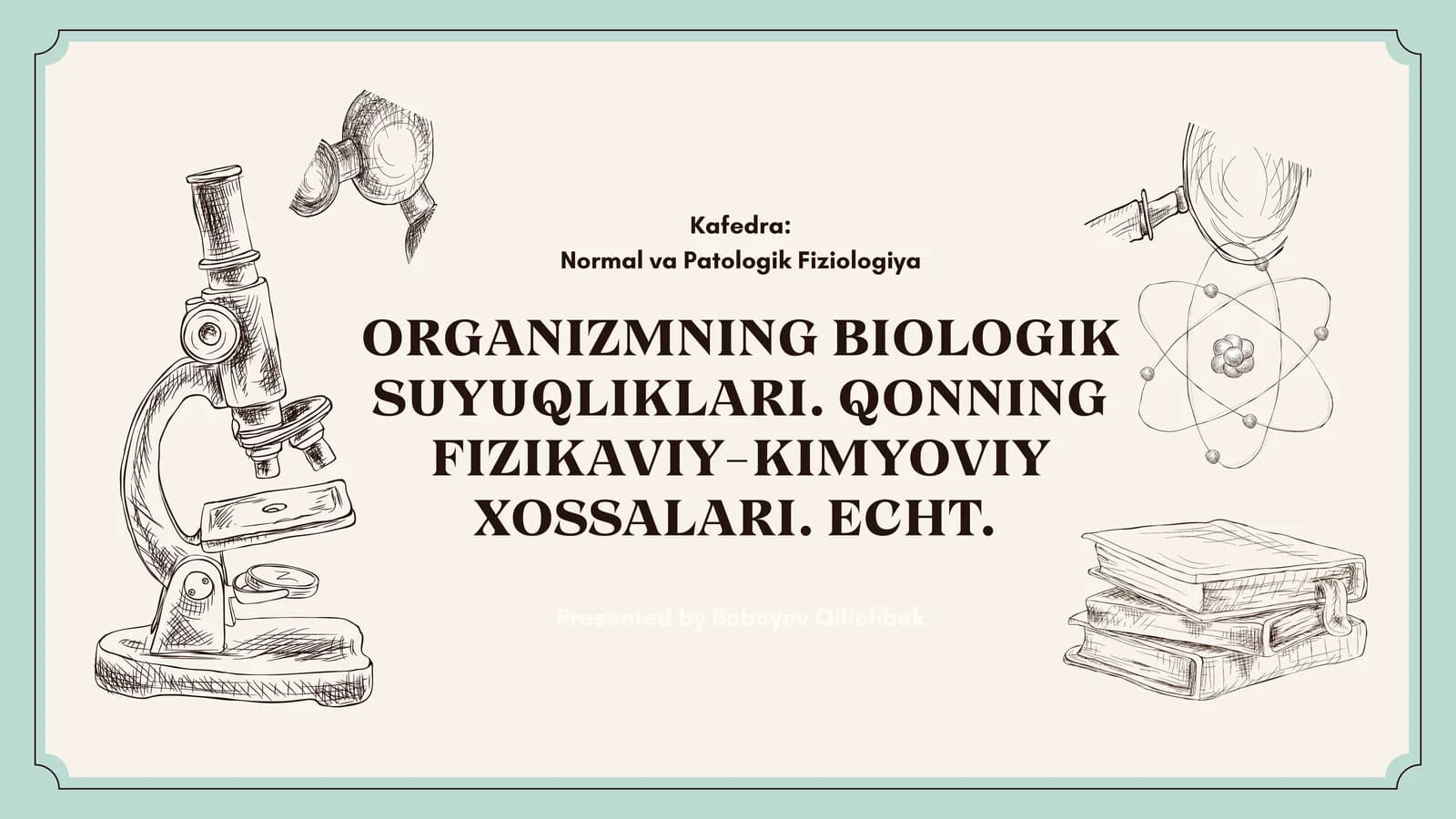 ORGANIZMNING BIOLOGIK SUYUQLIKLARI. QONNING FIZIKAVIY-KIMYOVIY XOSSALARI. ECHT.