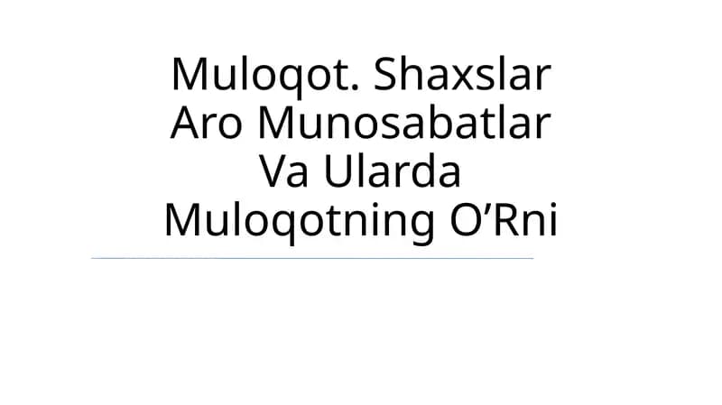 Muloqot. Shaxslar Aro Munosabatlar Va Ularda Muloqotning O’Rni