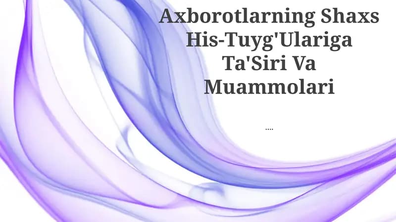 Axborotlarning Shaxs His-Tuyg'Ulariga Ta'Siri Va Muammolari