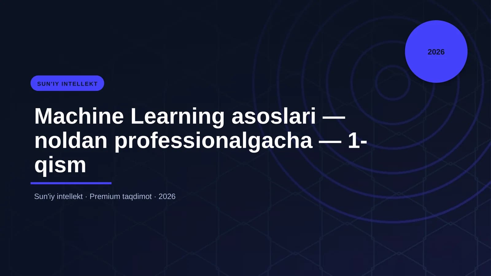 Machine Learning asoslari — noldan professionalgacha — 1-qism