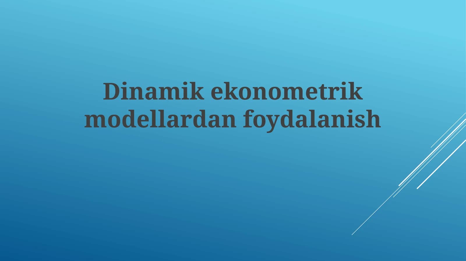 Dinamikekonometrikmodellardanfoydalanish