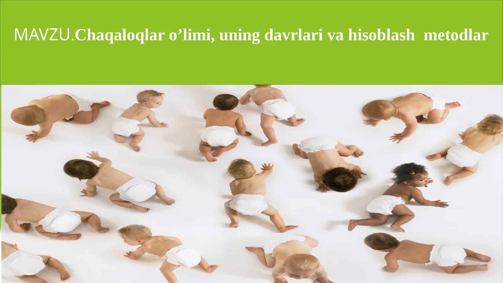 Chaqaloqlar o’limi, uning davrlari va hisoblash  metodlar