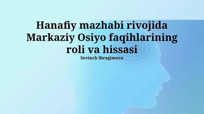 Hanafiy mazhabi rivojida Markaziy Osiyo faqihlarining roli va hissasi