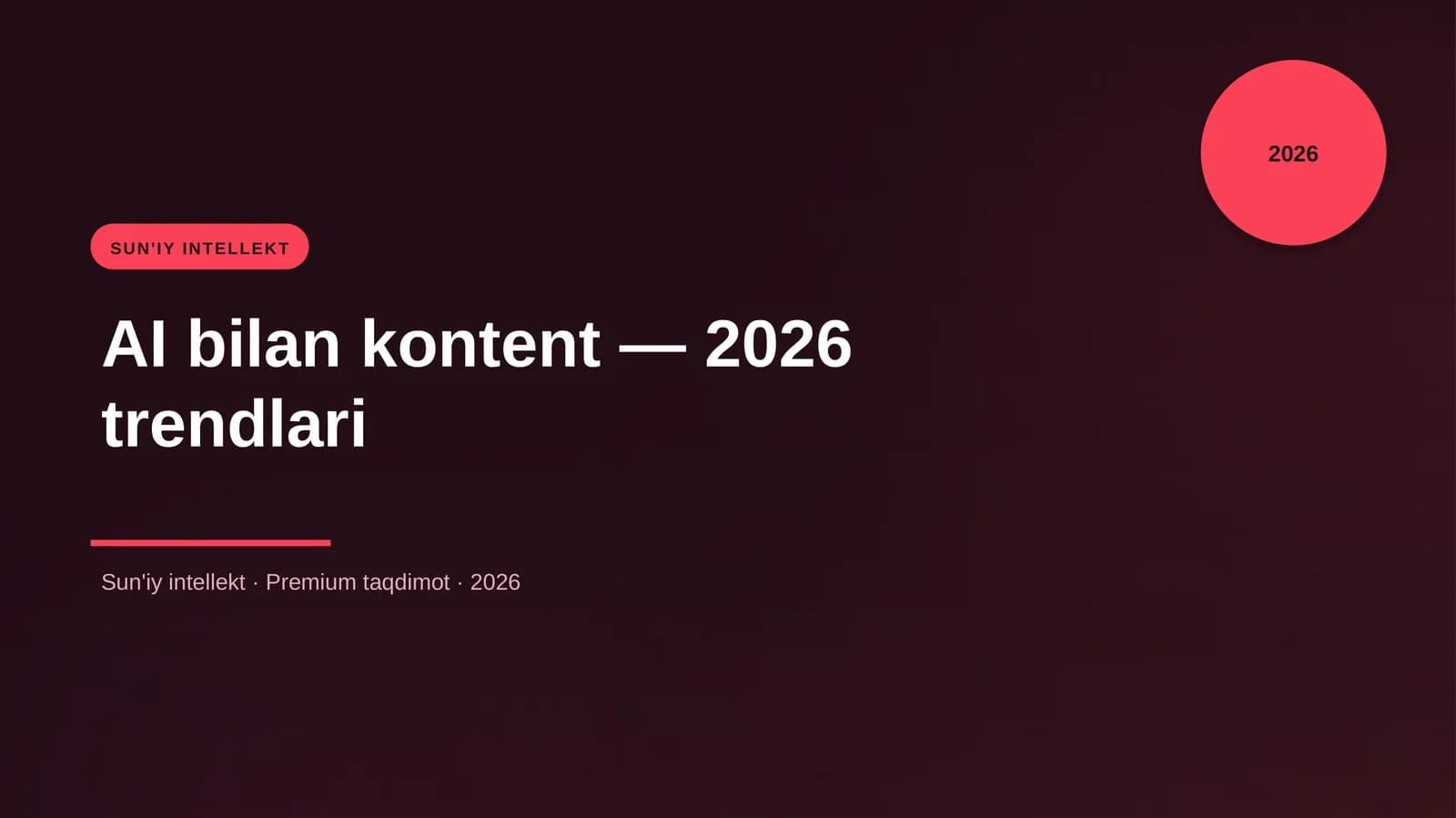 Sun'iy intellekt · AI bilan kontent — 2026 trendlari