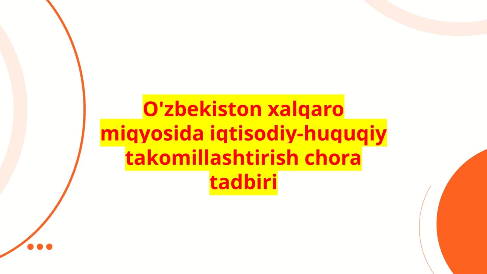 O'zbekiston Xalqaro Miqyosida Iqtisodiy-Huquqiy takomillashtirish chora tadbiri