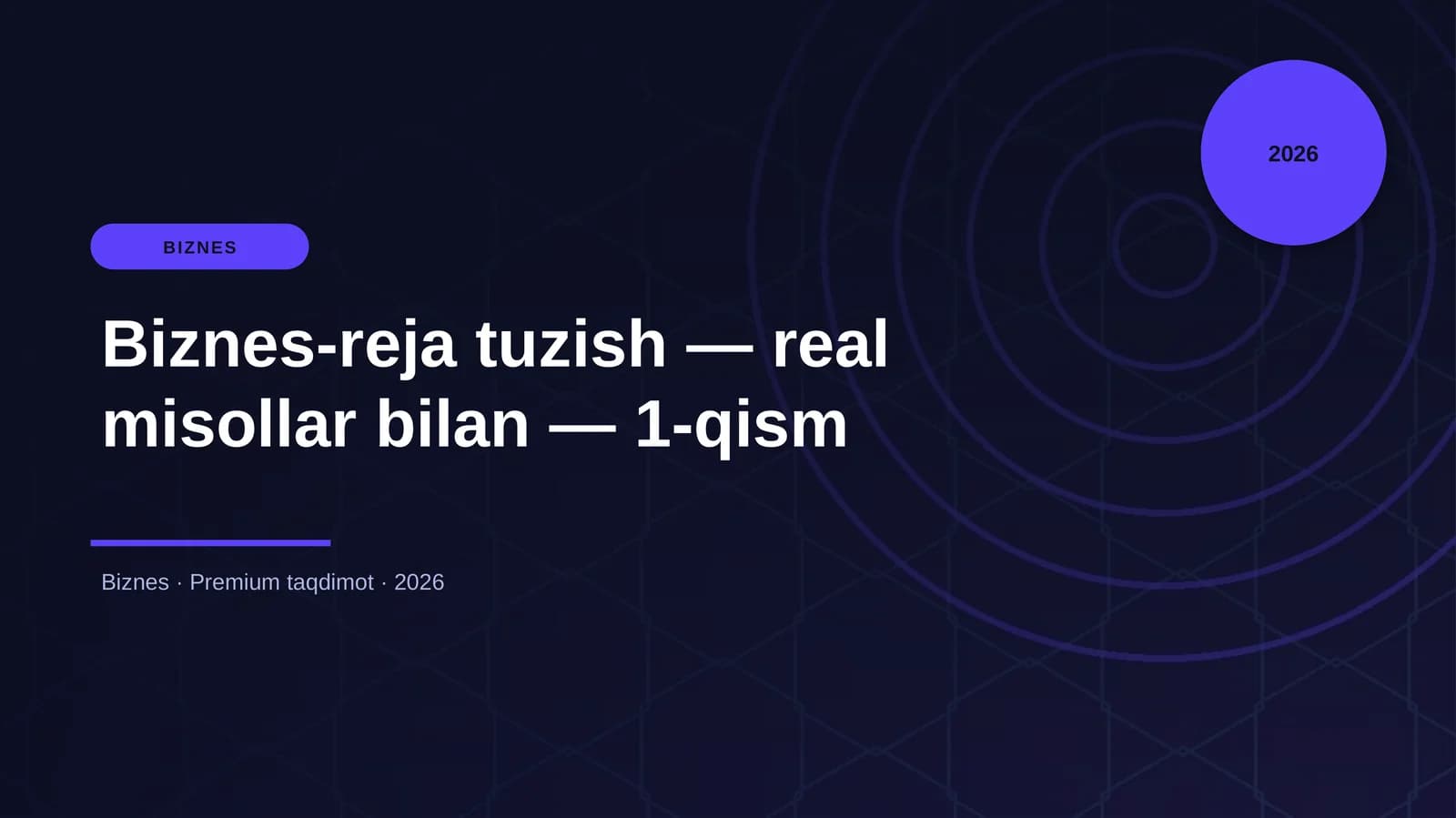 Biznes-reja tuzish — real misollar bilan — 1-qism