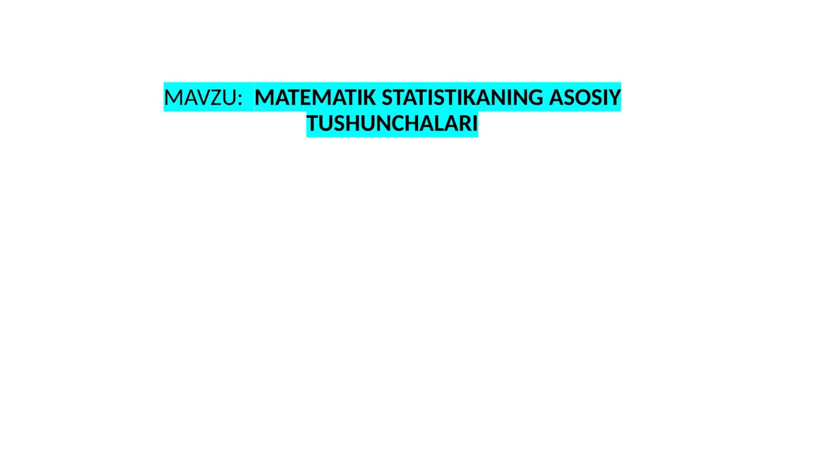 MATEMATIK STATISTIKANING ASOSIY TUSHUNCHALARI