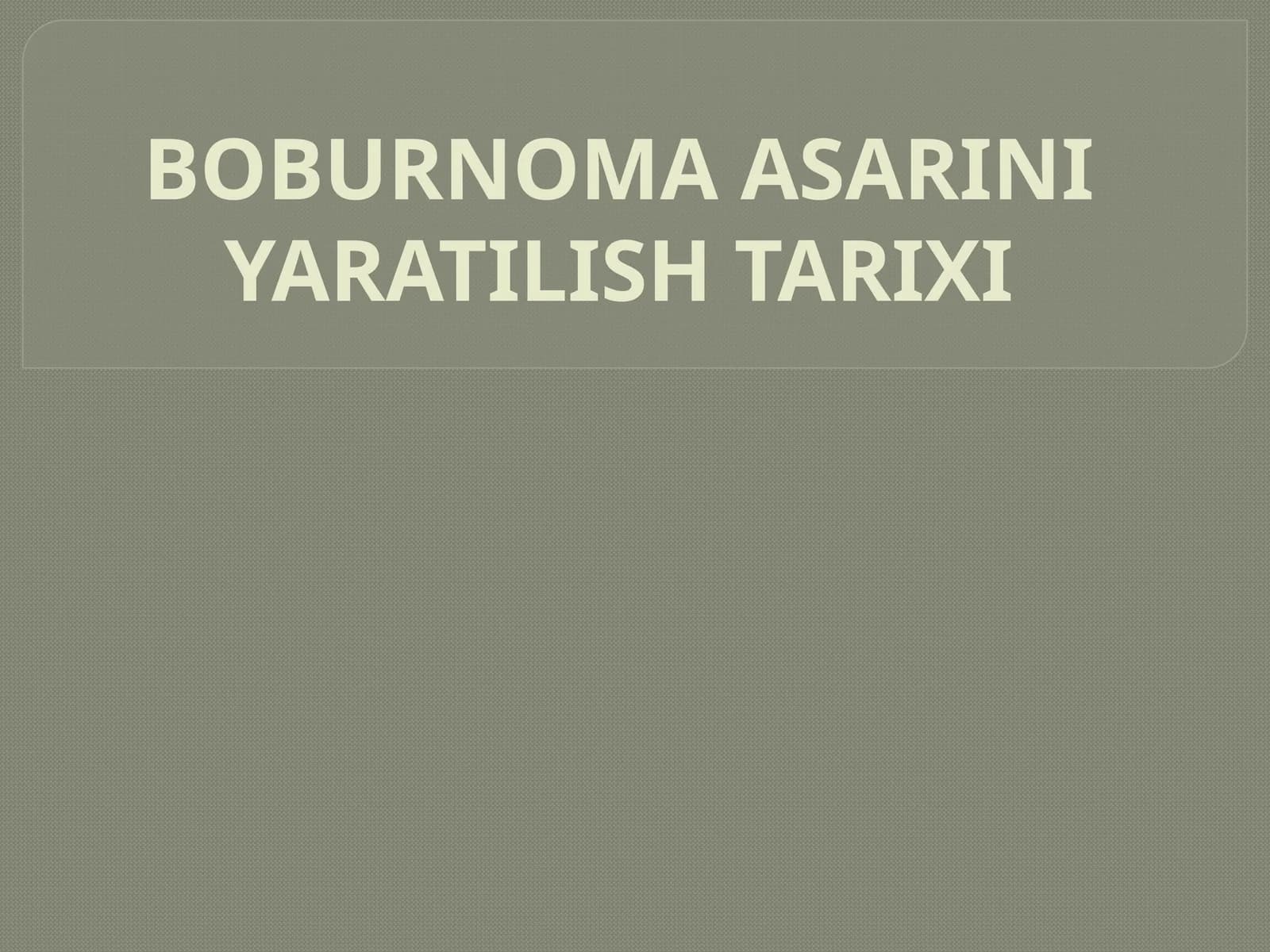 BOBURNOMA ASARINI YARATILISH TARIXI