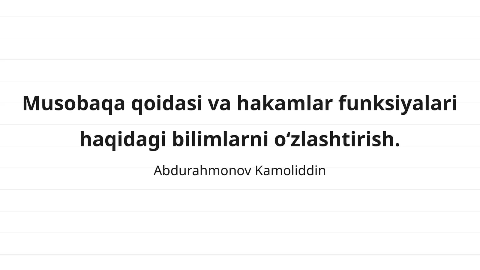 Musobaqa qoidasi va hakamlar funksiyalari haqidagi bilimlarni o‘zlashtirish