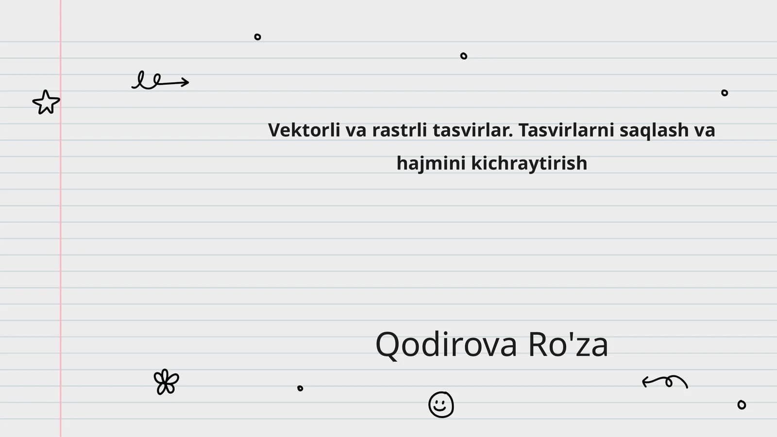 Vektorli va rastrli tasvirlar. Tasvirlarni saqlash va hajmini kichraytirish