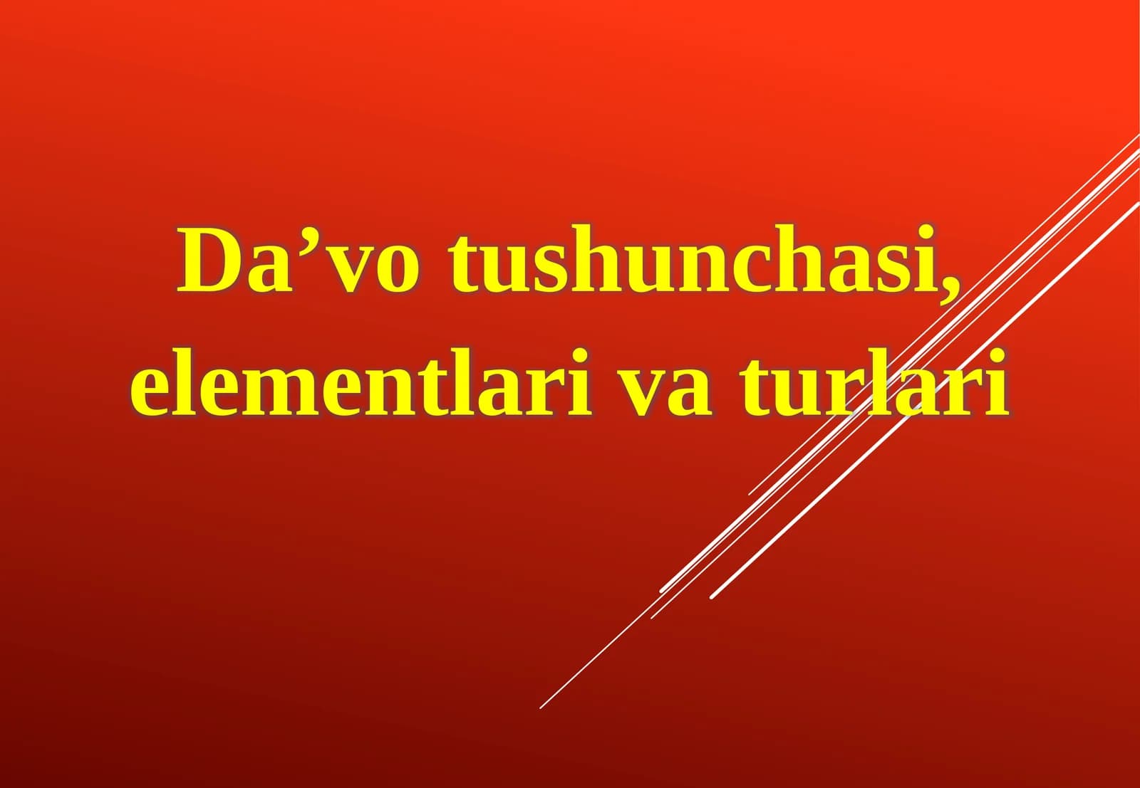 Da’vo tushunchasi, elementlari va turlari