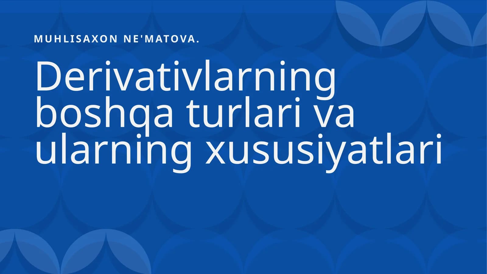 Derivativlarning boshqa turlari va ularning xususiyatlari