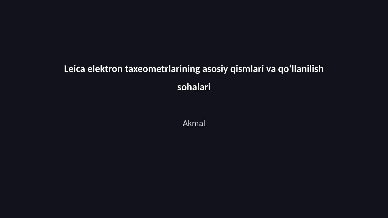 Leica elektron taxeometrlarining asosiy qismlari va qoʻllanilish sohalari