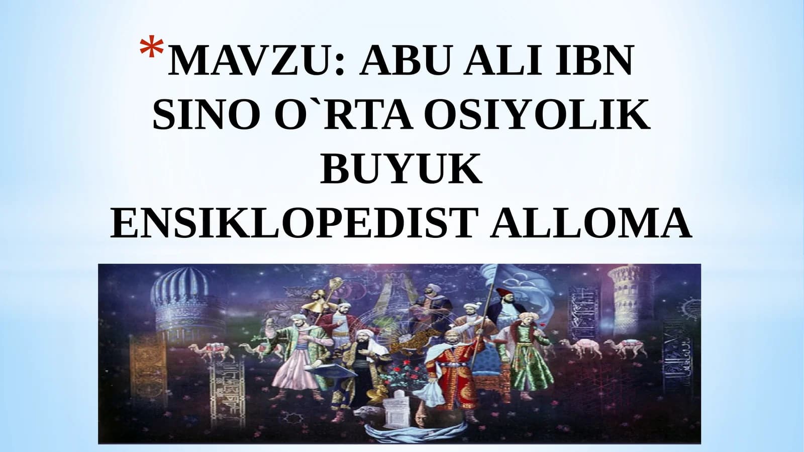 ABU ALI IBN SINO O`RTA OSIYOLIK BUYUKENSIKLOPEDISTALLOMA