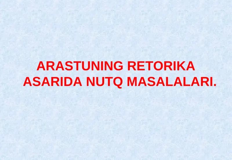 ARASTUNING RETORIKA ASARIDA NUTQ MASALALARI