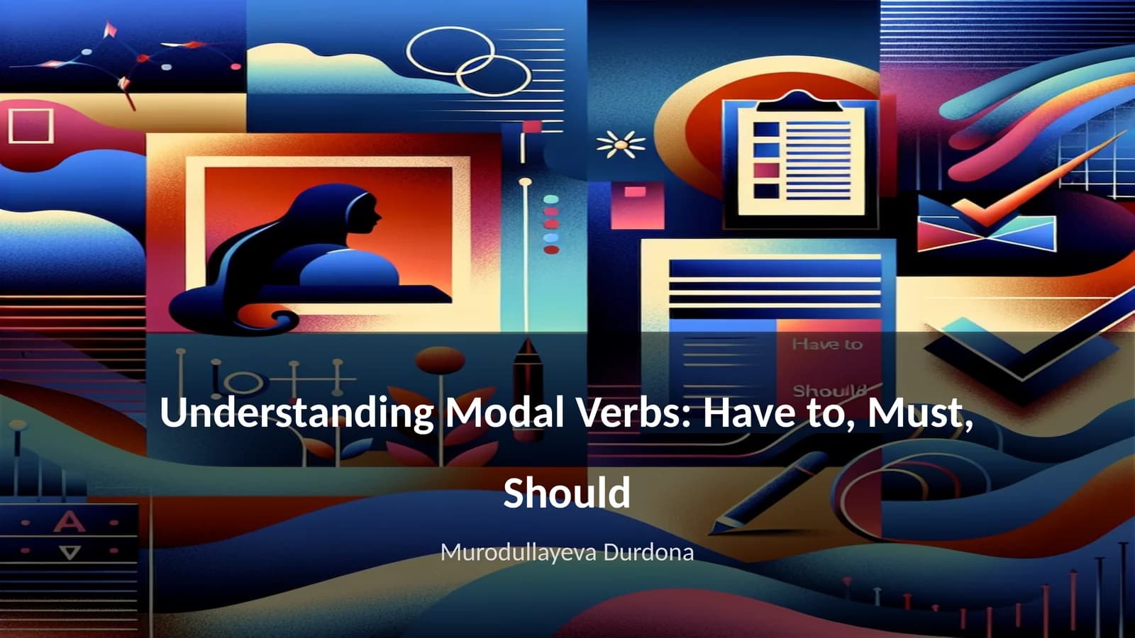 Understanding Modal Verbs: Have to, Must, Should
