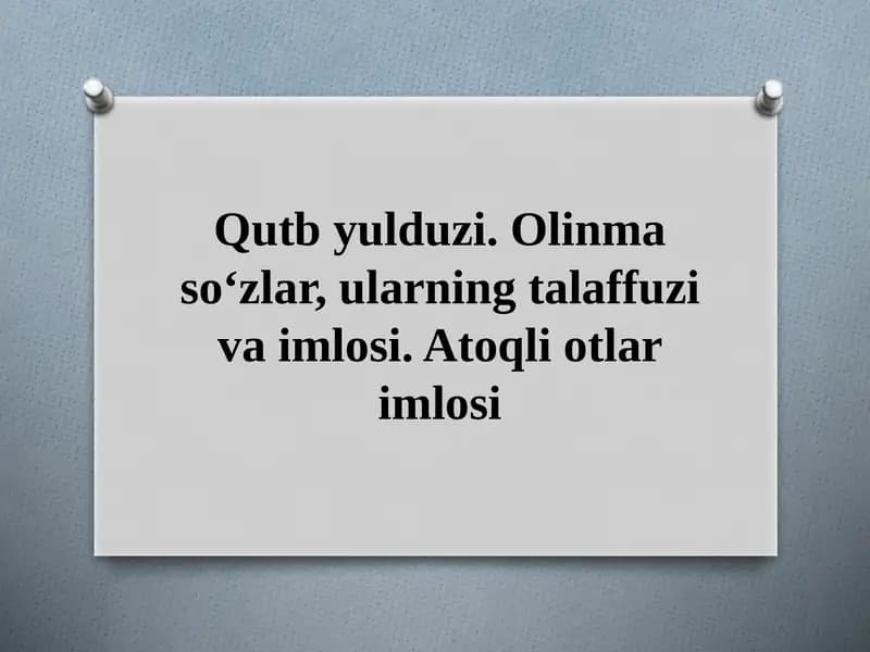 7_sinf_Matn_oʻqish_“Qutb_yulduzi”_Olinma_soʻzlar,_ularning_talaffuzi.