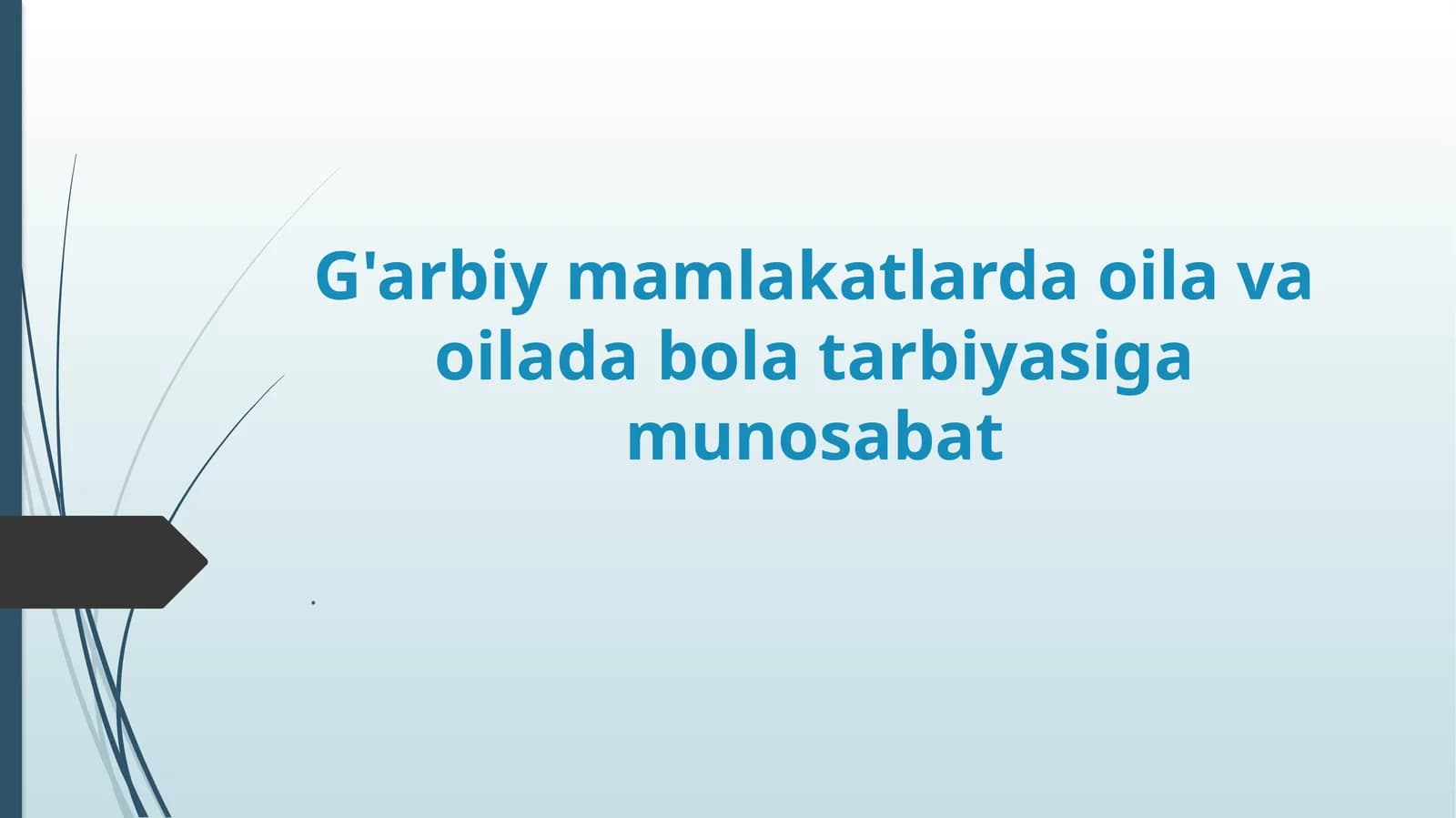 G'arbiy mamlakatlarda oila va oilada bola tarbiyasiga munosabat