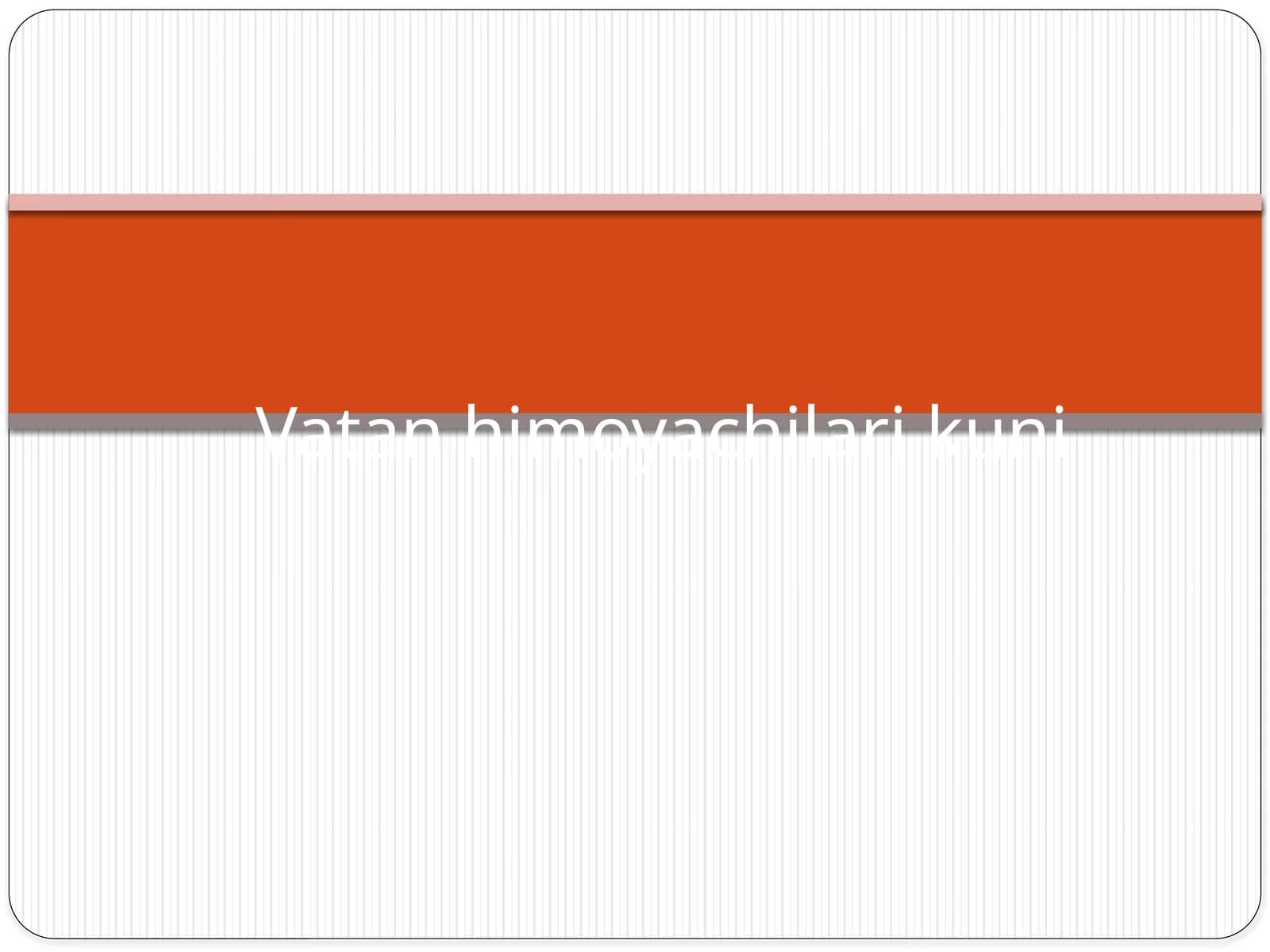 Tarbiyaviy soat - Vatan himoyachilari kuni