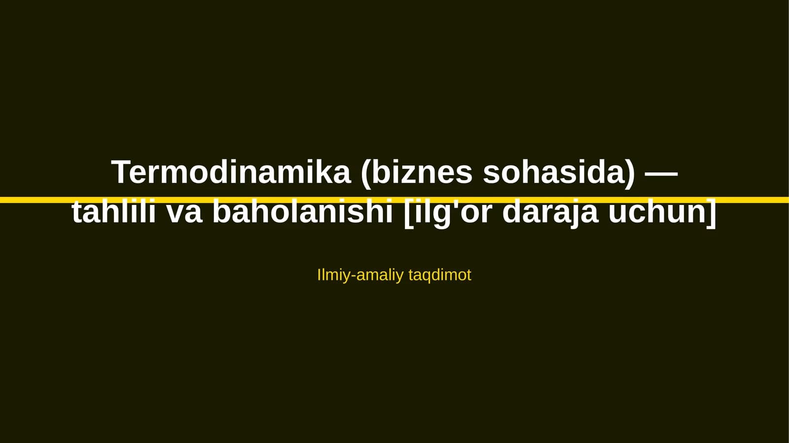 Termodinamika (biznes sohasida) — tahlili va baholanishi [ilg'or daraja uchun]