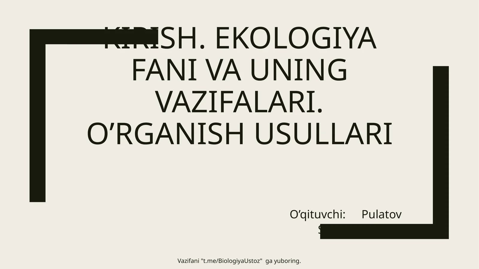 Ekologiya fanining vazifalari va o'rganish usullari