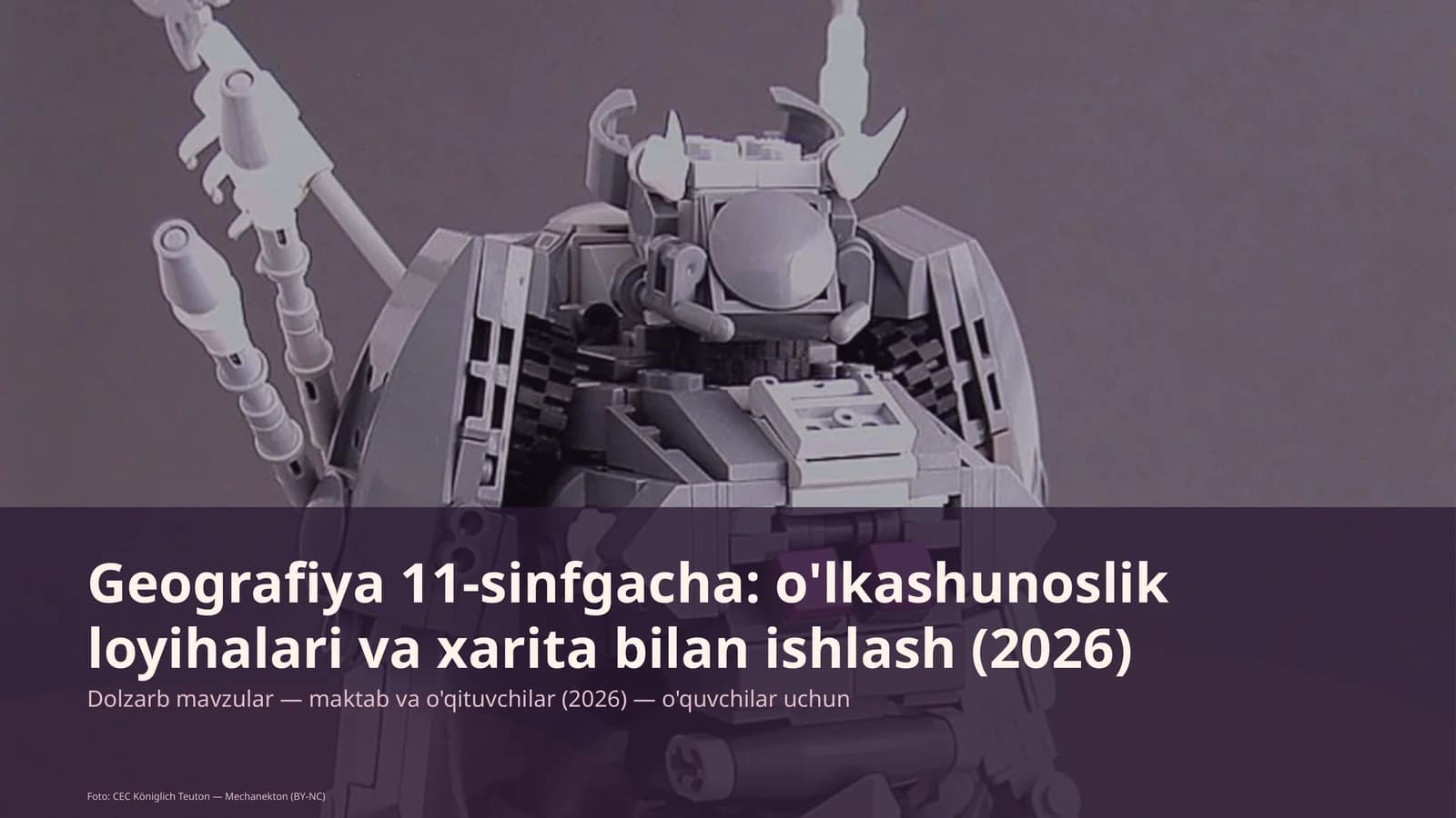 Geografiya 11-sinfgacha: o'lkashunoslik loyihalari va xarita bilan ishlash (2026)