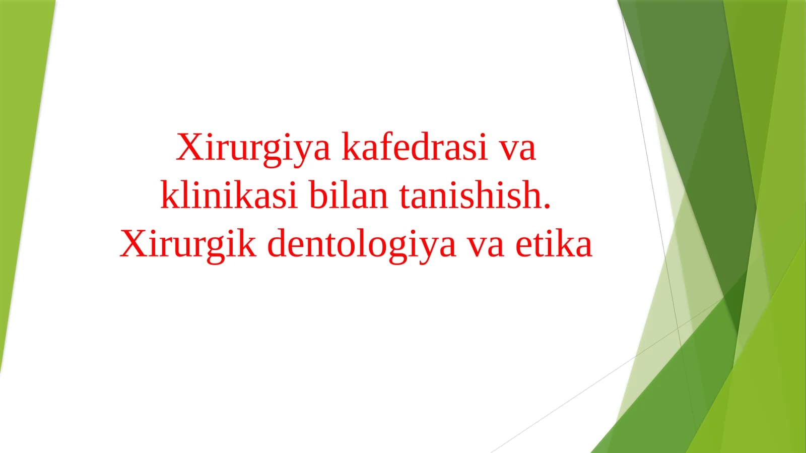 Xirurgiya kafedrasi va klinikasi bilan tanishish. Xirurgik dentologiya va etika