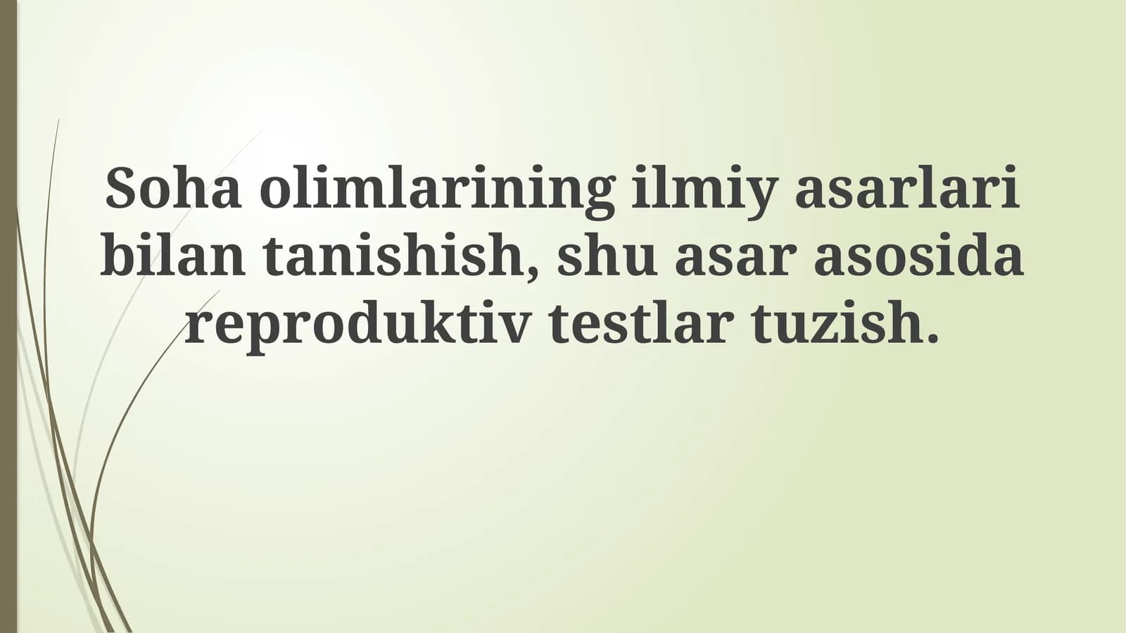 Ilmiy ishlarni o'rganish va reproduktiv testlar yaratish