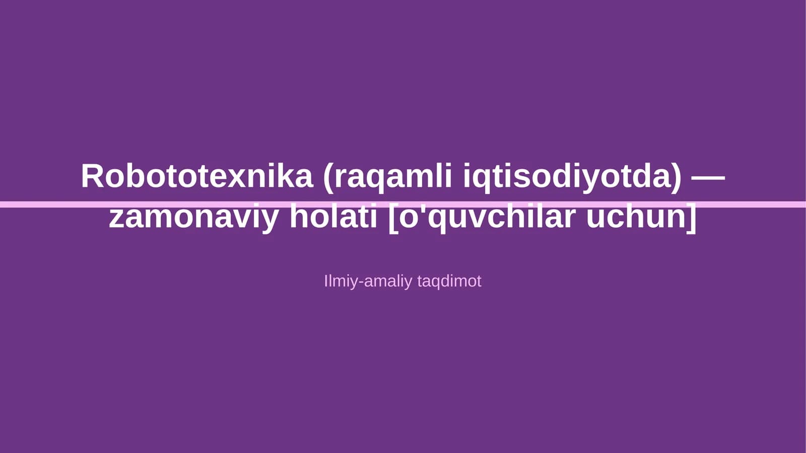 Robototexnika (raqamli iqtisodiyotda) - zamonaviy holati [o'quvchilar uchun]