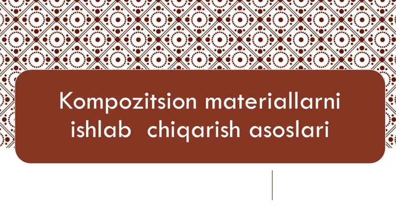 Kompozitsion materiallarning tarkibi va turlari