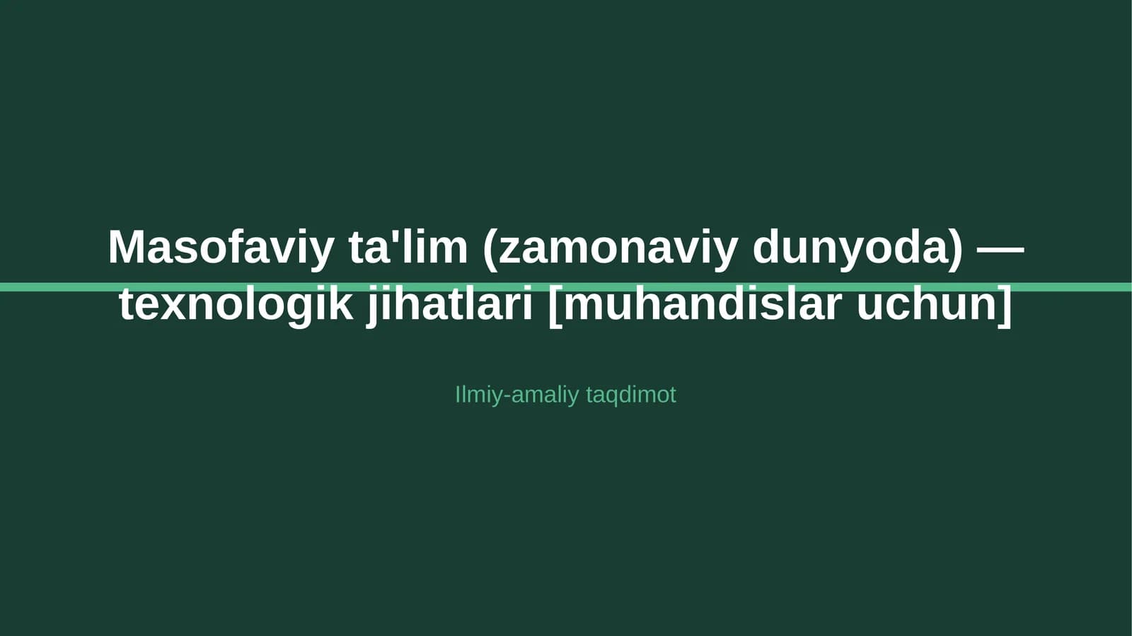Masofaviy ta'lim (zamonaviy dunyoda) — texnologik jihatlari [muhandislar uchun]