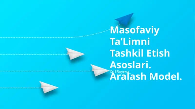 Masofaviy TaʼLimni Tashkil Etish Asoslari. Aralash Model