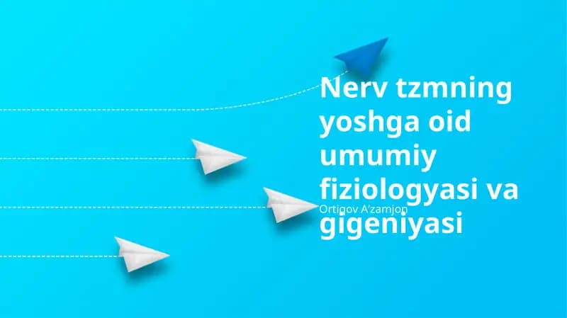 Nerv tzmning yoshga oid umumiy fiziologyasi va gigeniyasi