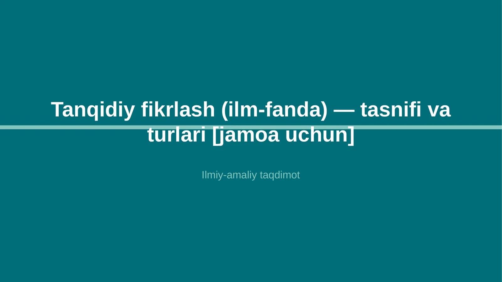 Tanqidiy fikrlash (ilm-fanda) — tasnifi va turlari [jamoa uchun]