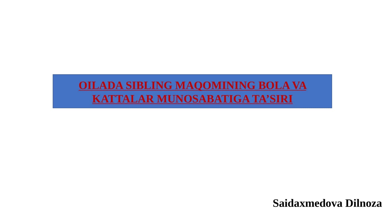 Oilada sibling maqomining bola va kattalar munosabatiga ta'siri