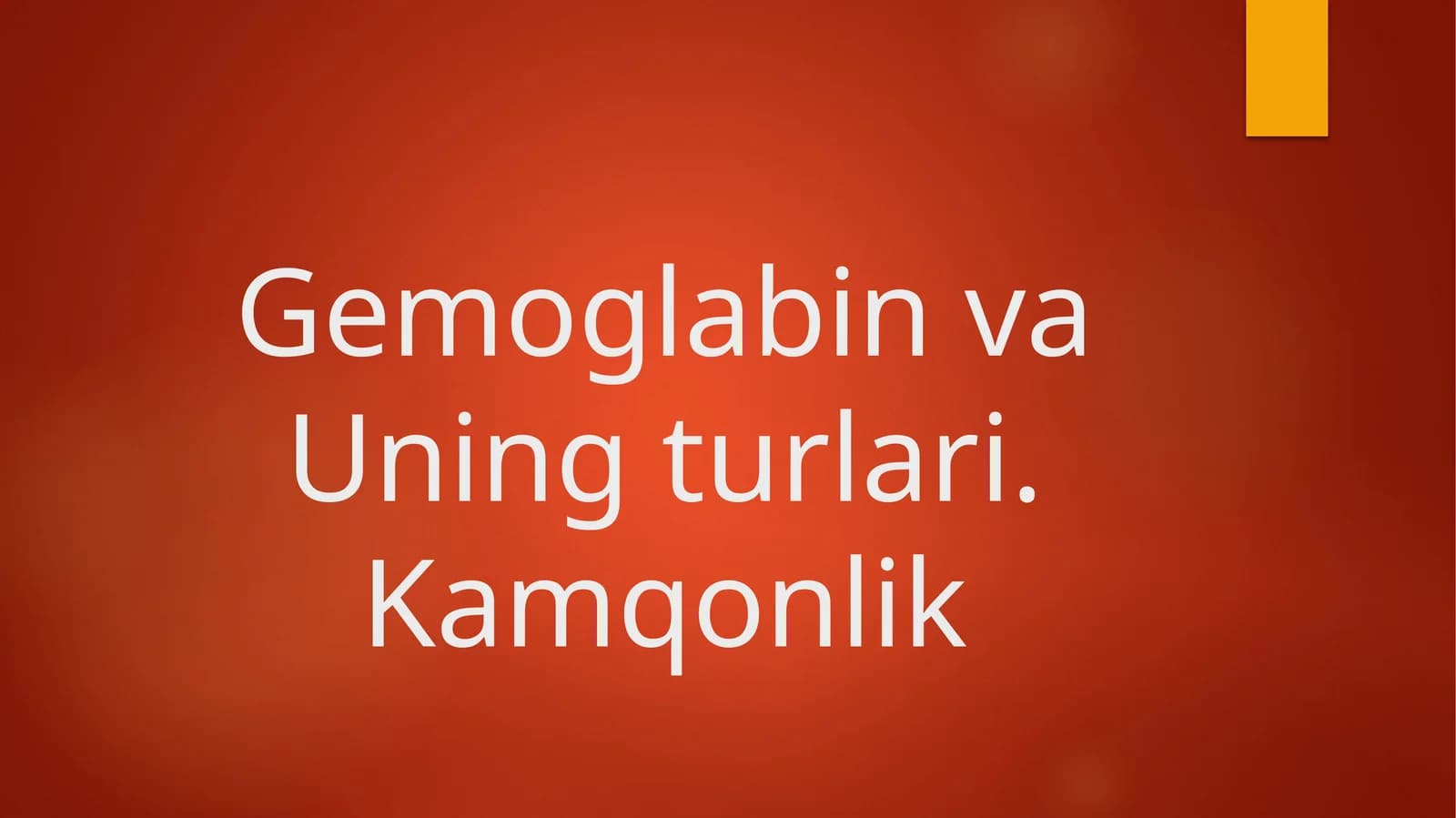 Gemoglabin va Uning turlari. Kamqonlik