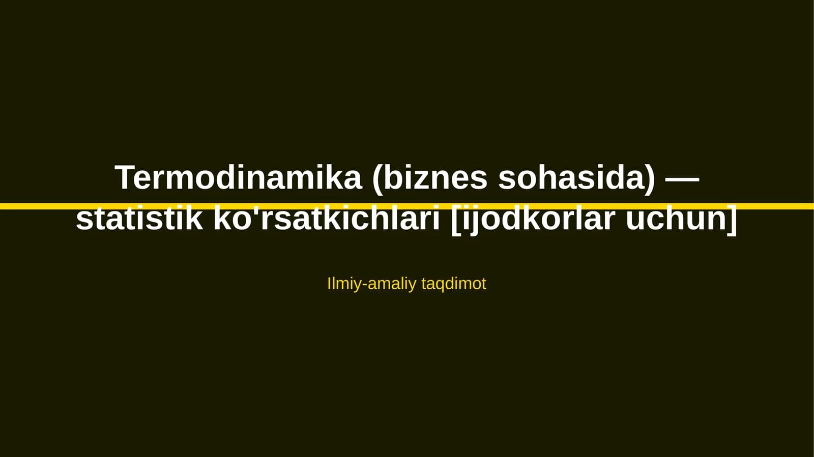 Termodinamika (biznes sohasida) — statistik ko'rsatkichlari [ijodkorlar uchun]