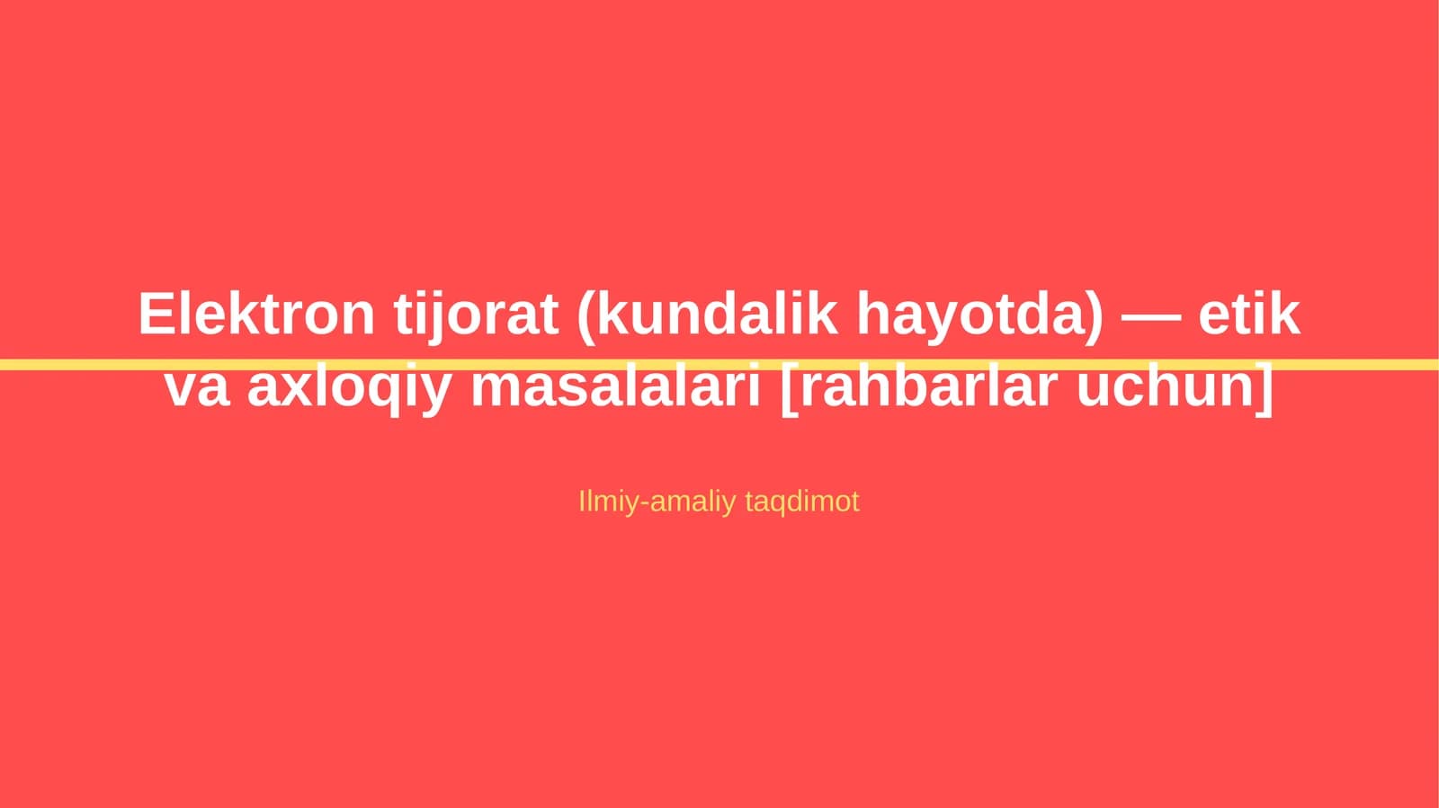 Elektron tijorat (kundalik hayotda) — etik va axloqiy masalalari [rahbarlar uchun]
